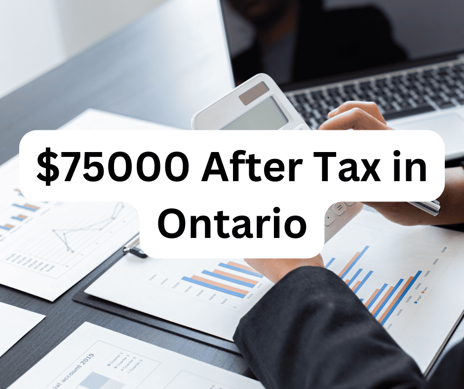 how-much-75-000-after-tax-in-ontario-filing-taxes