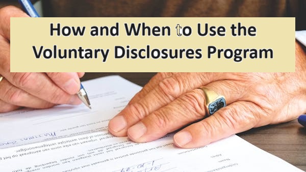 How and When to Use the Voluntary Disclosures Program